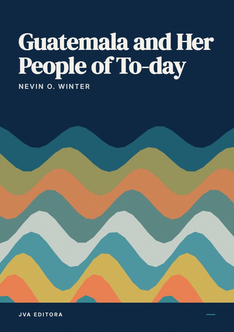 Cover von Guatemala and Her People of To-day