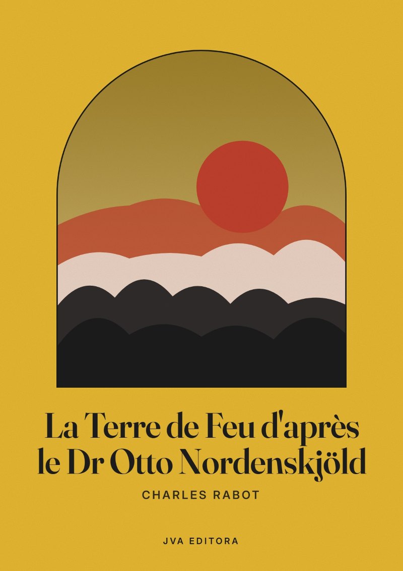 Capa de La Terre de Feu d'après le Dr Otto Nordenskjöld