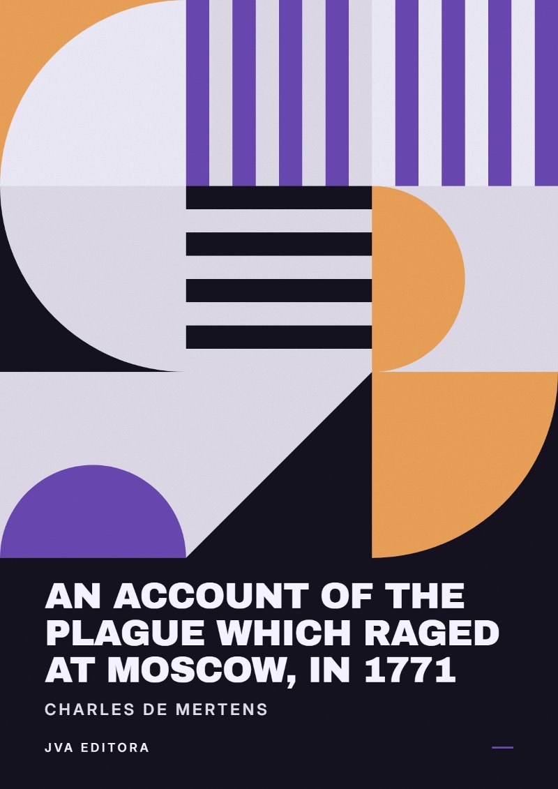 Couverture de An account of the plague which raged at Moscow, in 1771