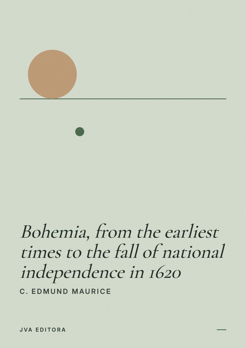 《Bohemia, from the earliest times to the fall of national independence in 1620》封面