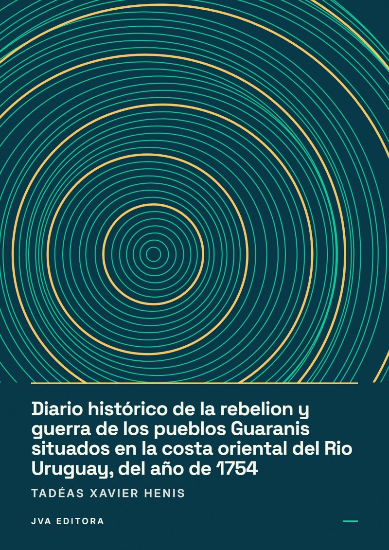 Cover von Diario histórico de la rebelion y guerra de los pueblos Guaranis situados en la costa oriental del Rio Uruguay, del año de 1754