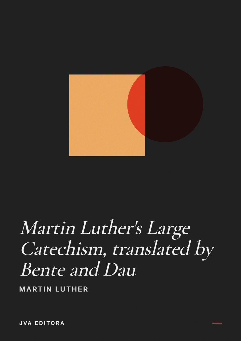 Copertina di Martin Luther's Large Catechism, translated by Bente and Dau