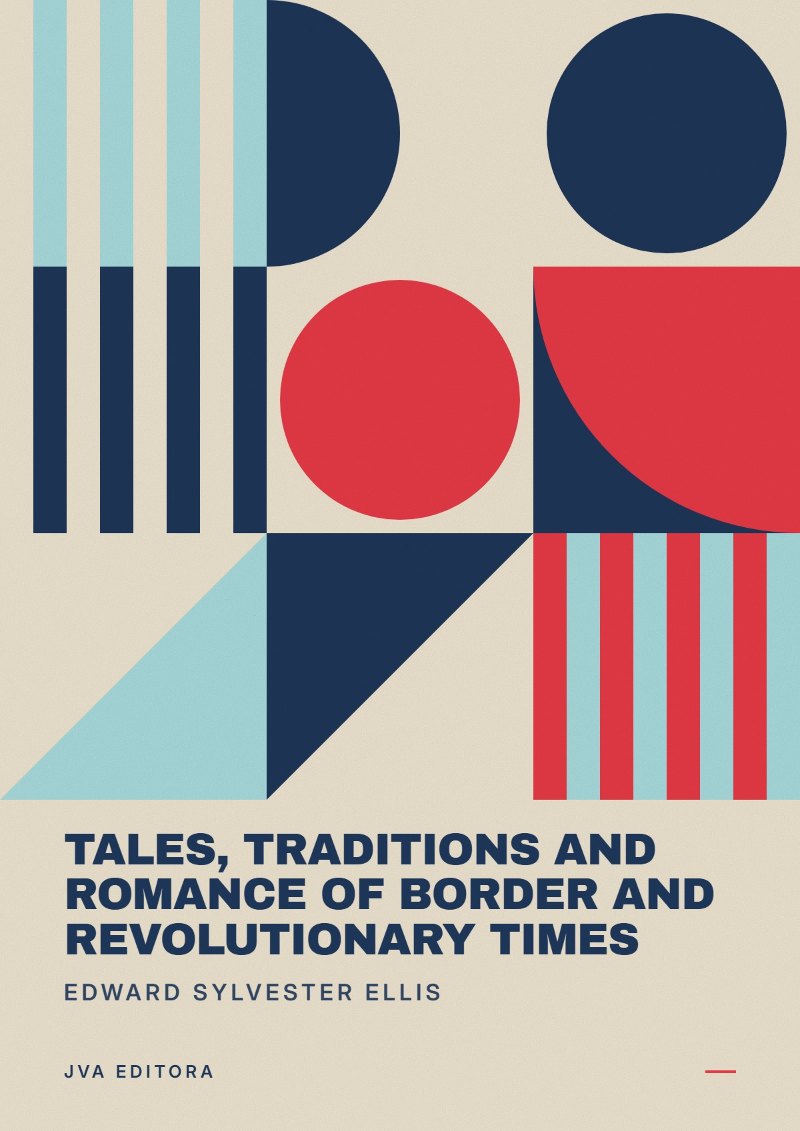 Couverture de Tales, Traditions and Romance of Border and Revolutionary Times