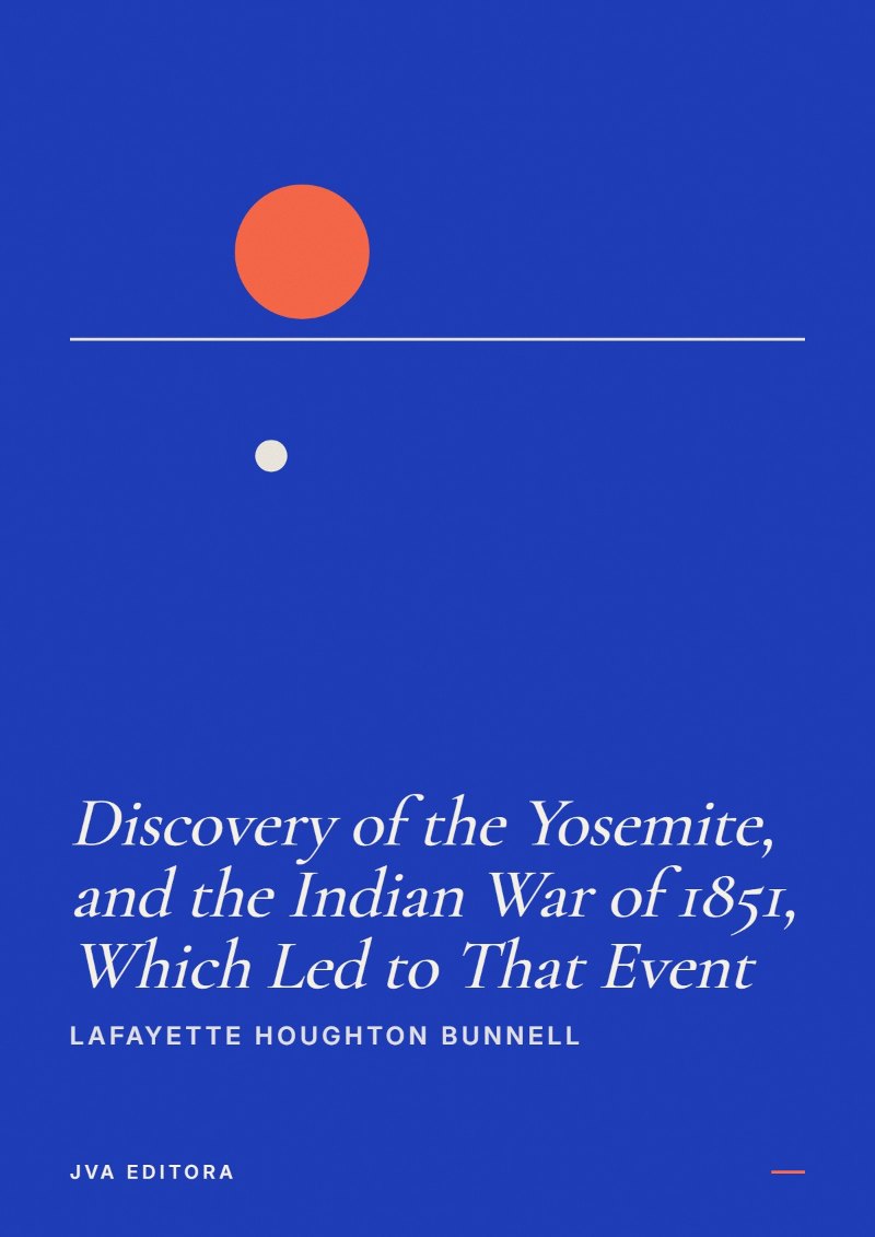 Copertina di Discovery of the Yosemite, and the Indian War of 1851, Which Led to That Event