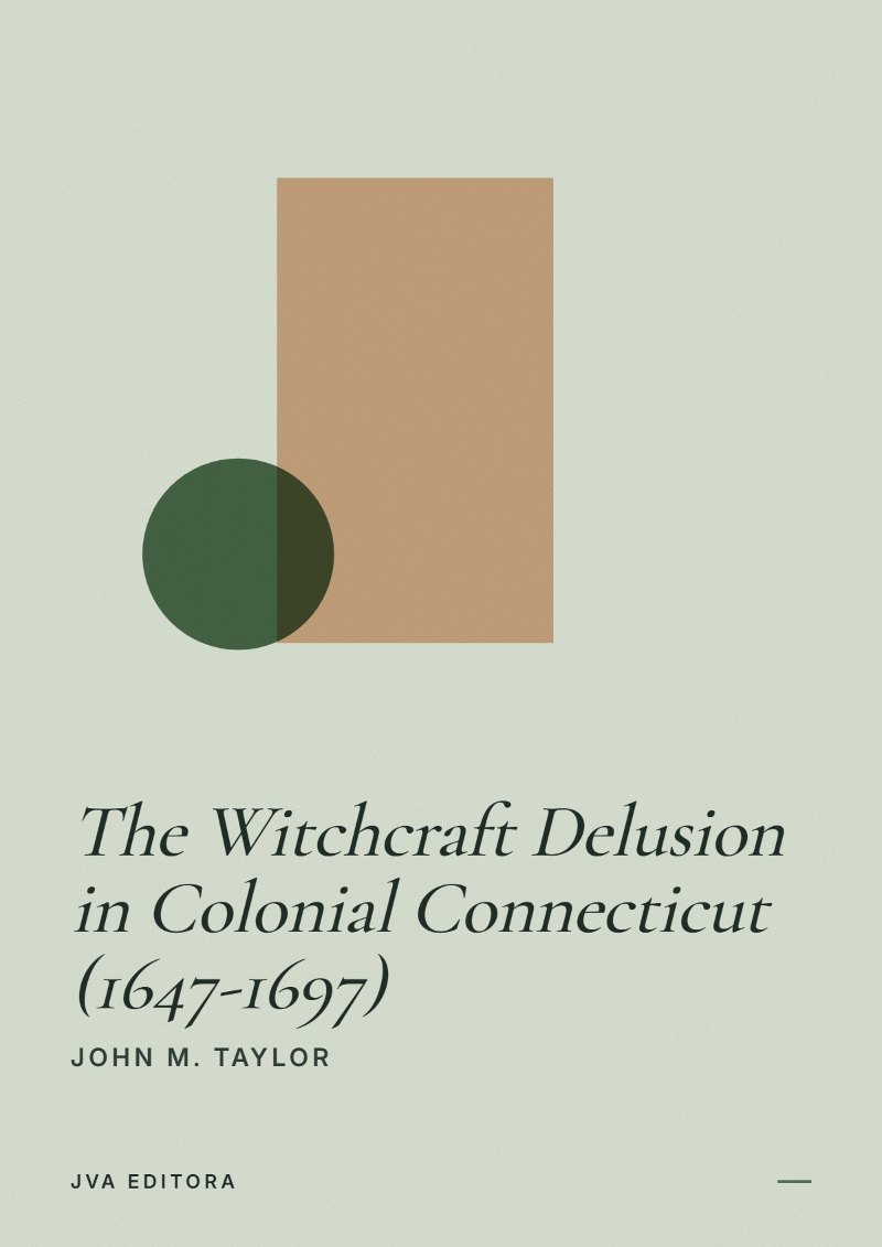 Couverture de The Witchcraft Delusion in Colonial Connecticut (1647-1697)