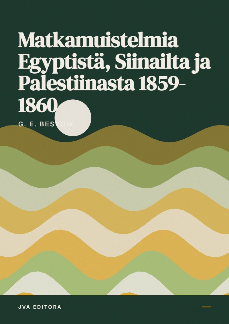 Cover of Matkamuistelmia Egyptistä, Siinailta ja Palestiinasta 1859-1860