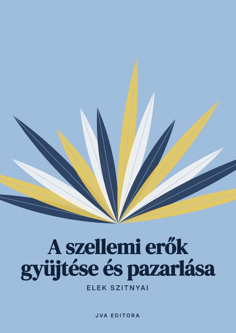 Cover von A szellemi erők gyüjtése és pazarlása
