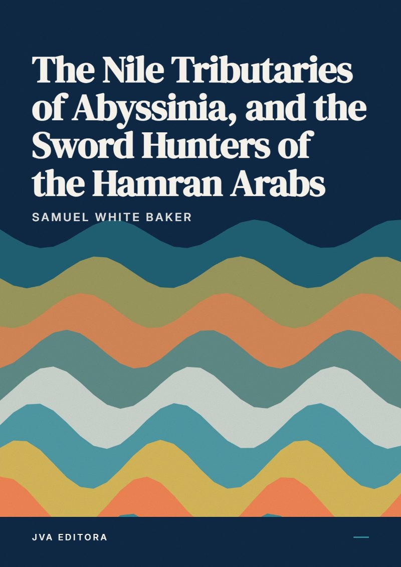 Capa de The Nile Tributaries of Abyssinia, and the Sword Hunters of the Hamran Arabs