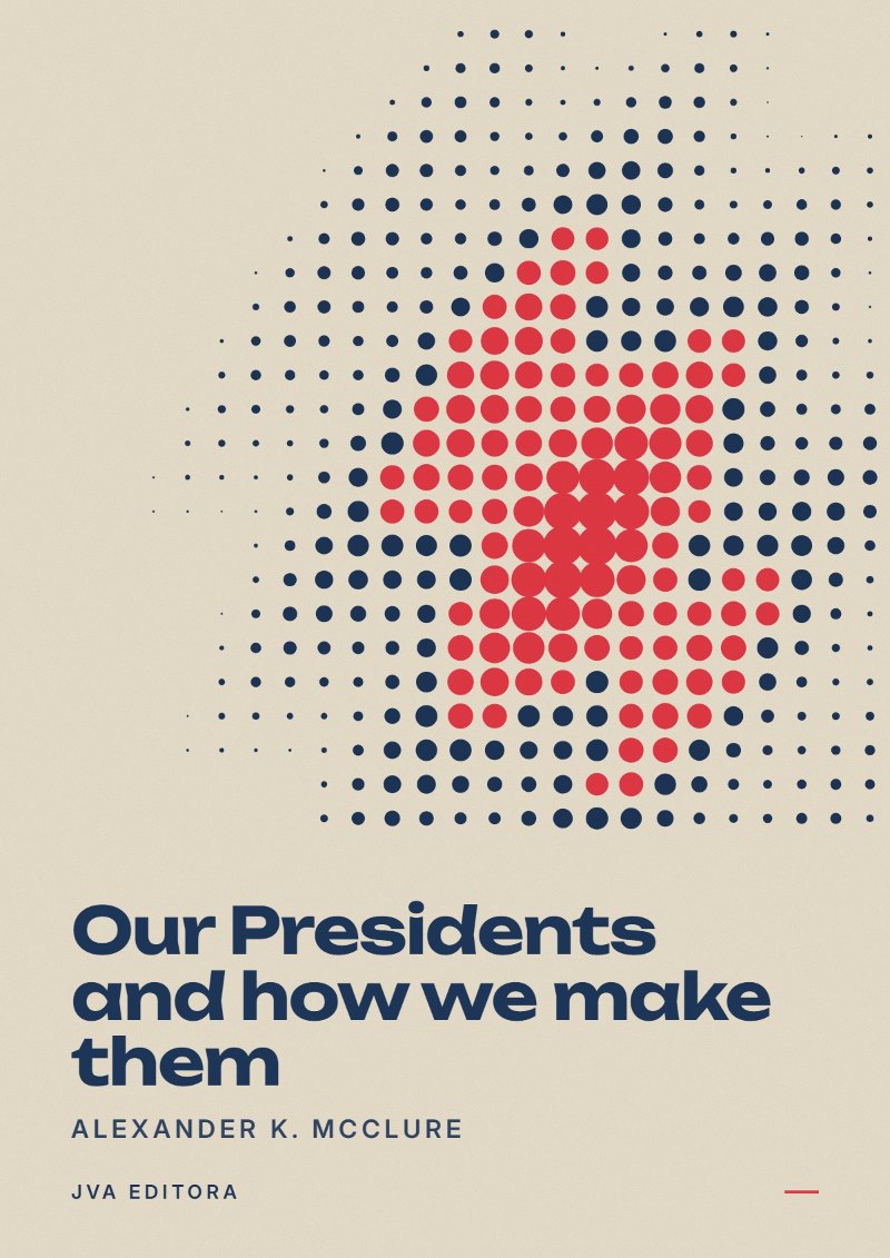 Εξώφυλλο του Our Presidents and how we make them