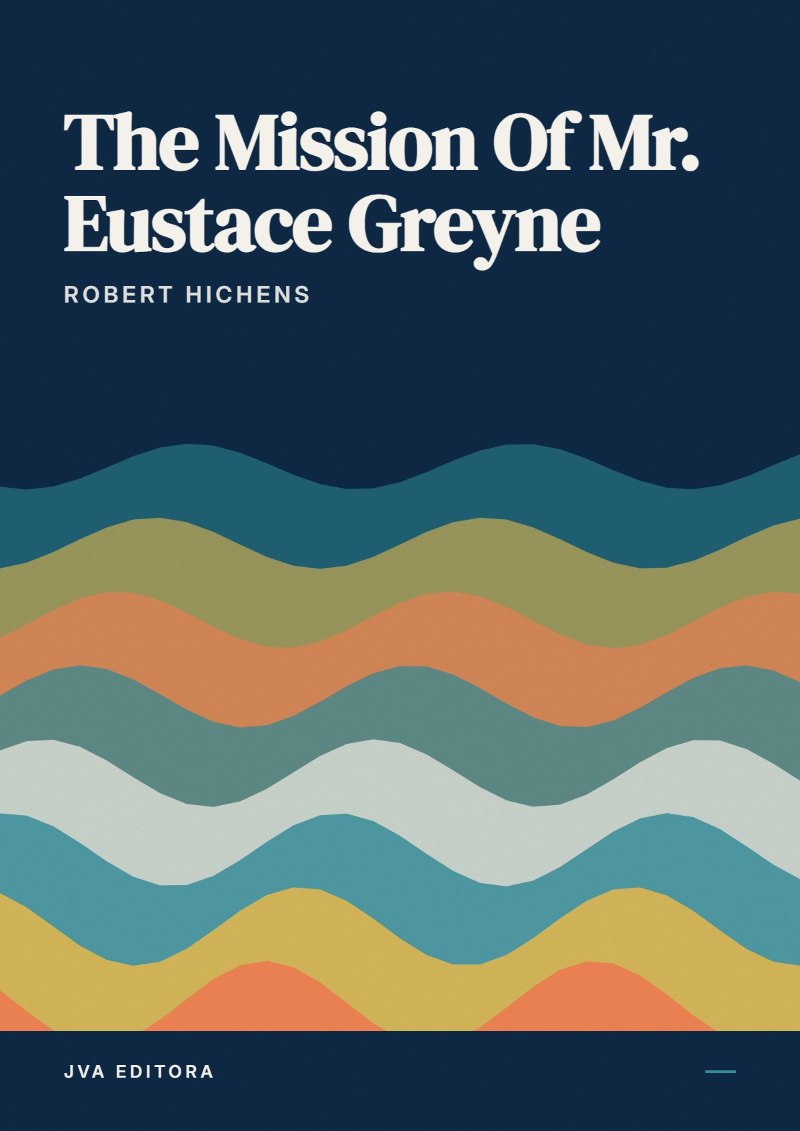 《The Mission Of Mr. Eustace Greyne》封面