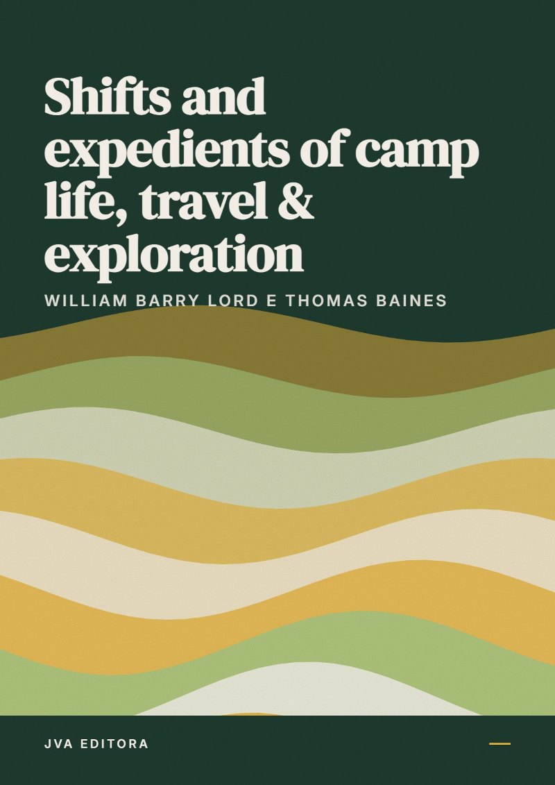 Cover of Shifts and expedients of camp life, travel & exploration
