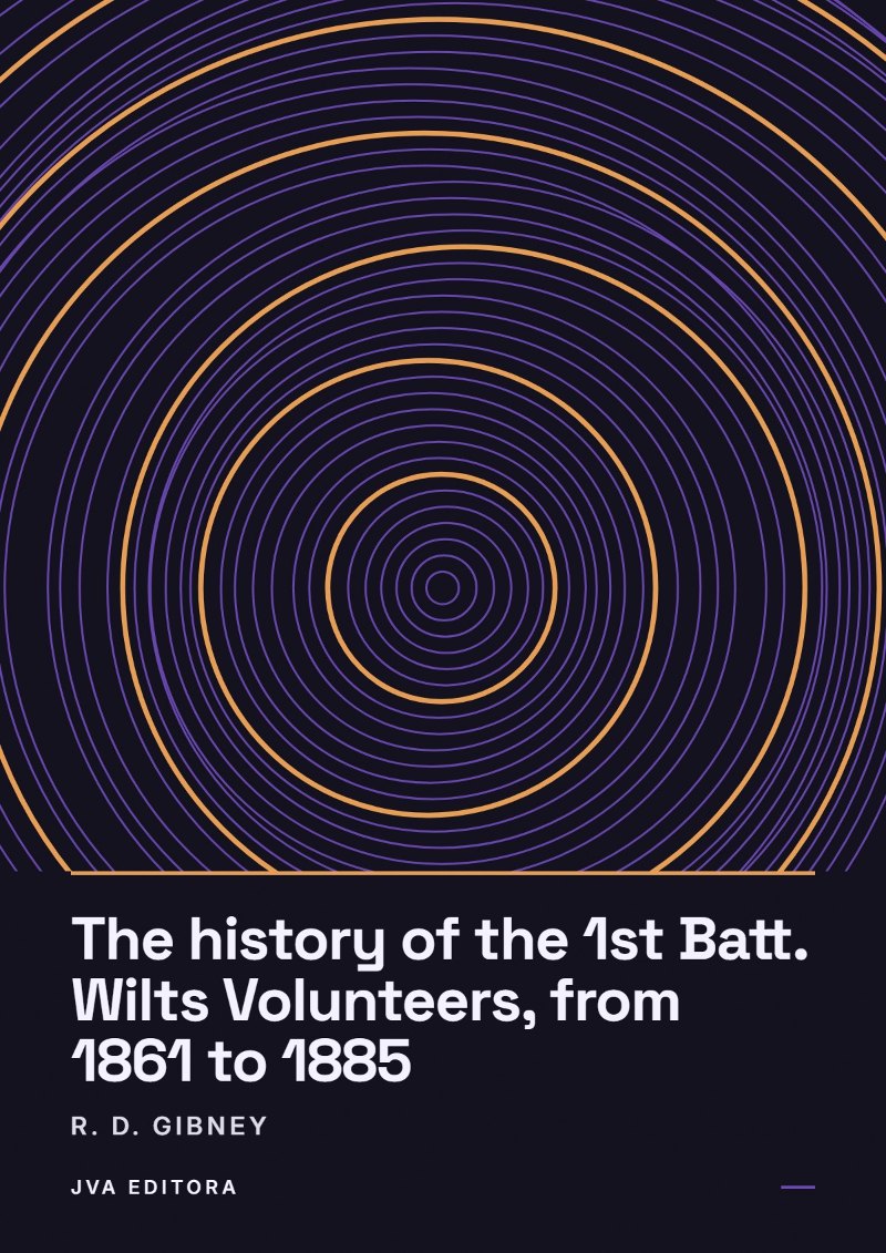 Couverture de The history of the 1st Batt. Wilts Volunteers, from 1861 to 1885