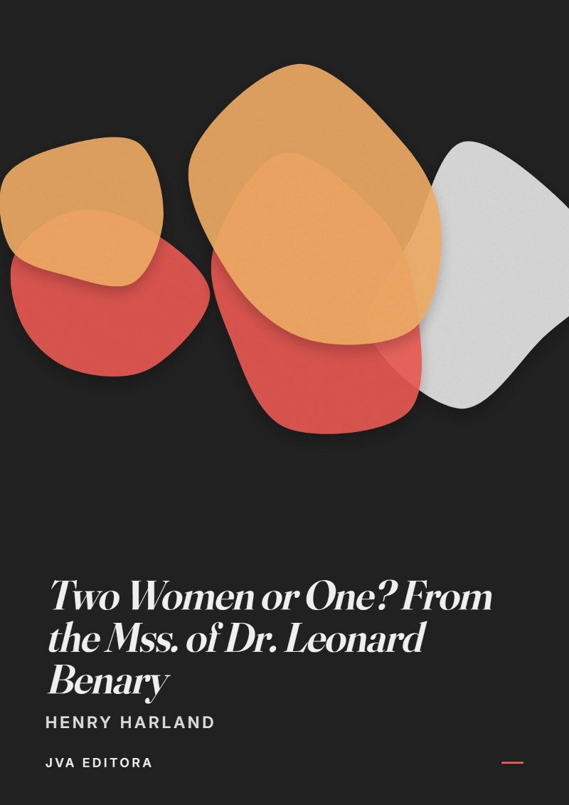 Couverture de Two Women or One? From the Mss. of Dr. Leonard Benary