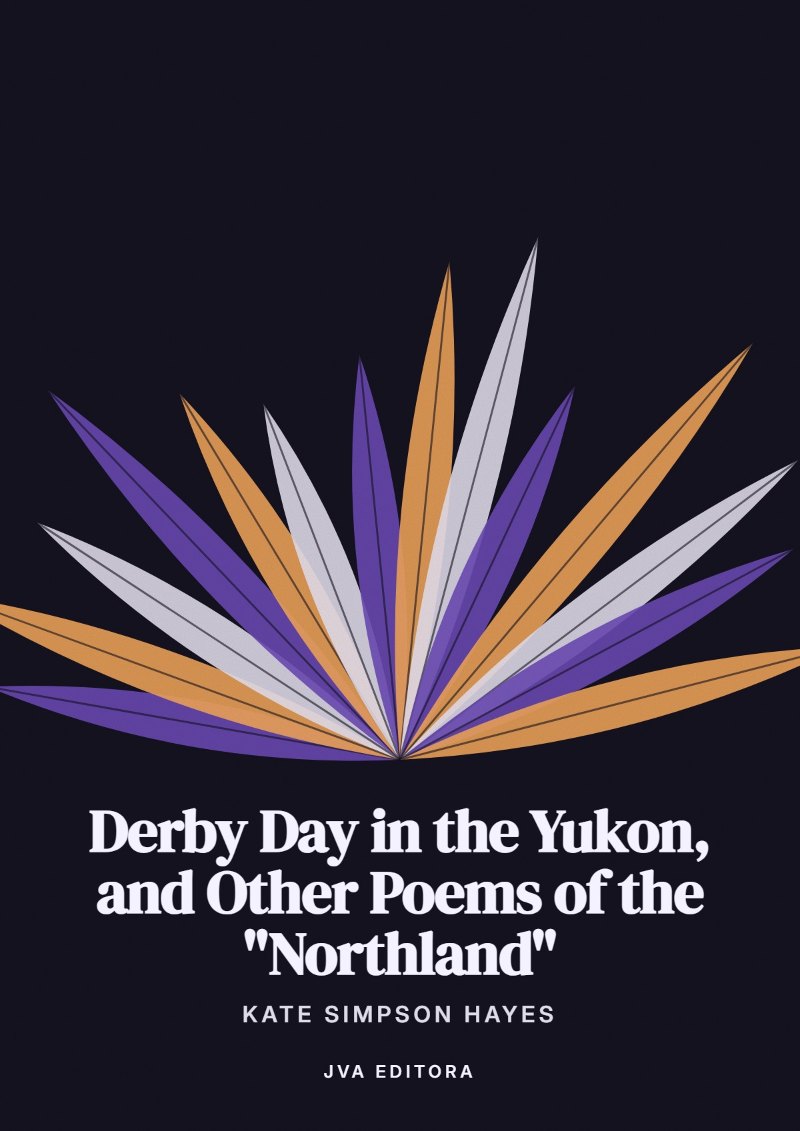 Copertina di Derby Day in the Yukon, and Other Poems of the "Northland"