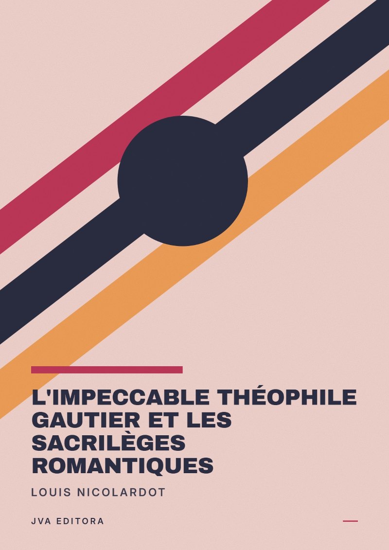 Couverture de L'Impeccable Théophile Gautier et les sacrilèges romantiques