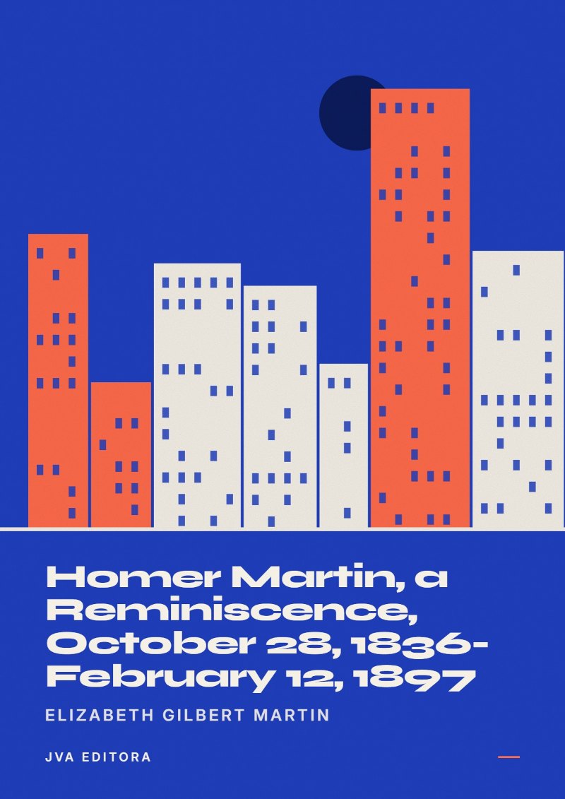 Couverture de Homer Martin, a Reminiscence, October 28, 1836-February 12, 1897