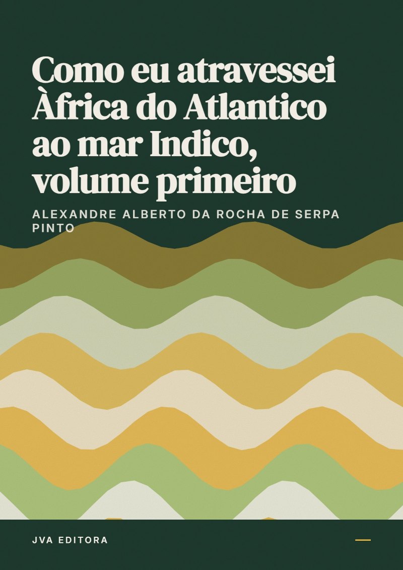 Cover von Como eu atravessei Àfrica do Atlantico ao mar Indico, volume primeiro