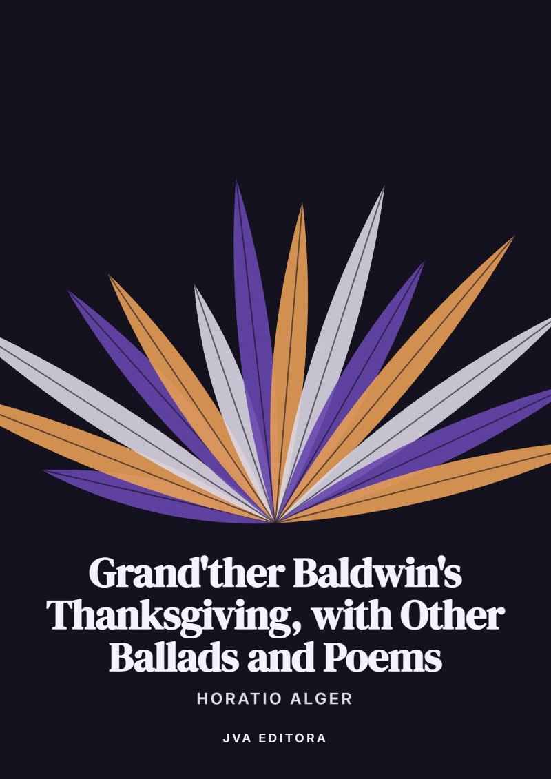 Cover von Grand'ther Baldwin's Thanksgiving, with Other Ballads and Poems