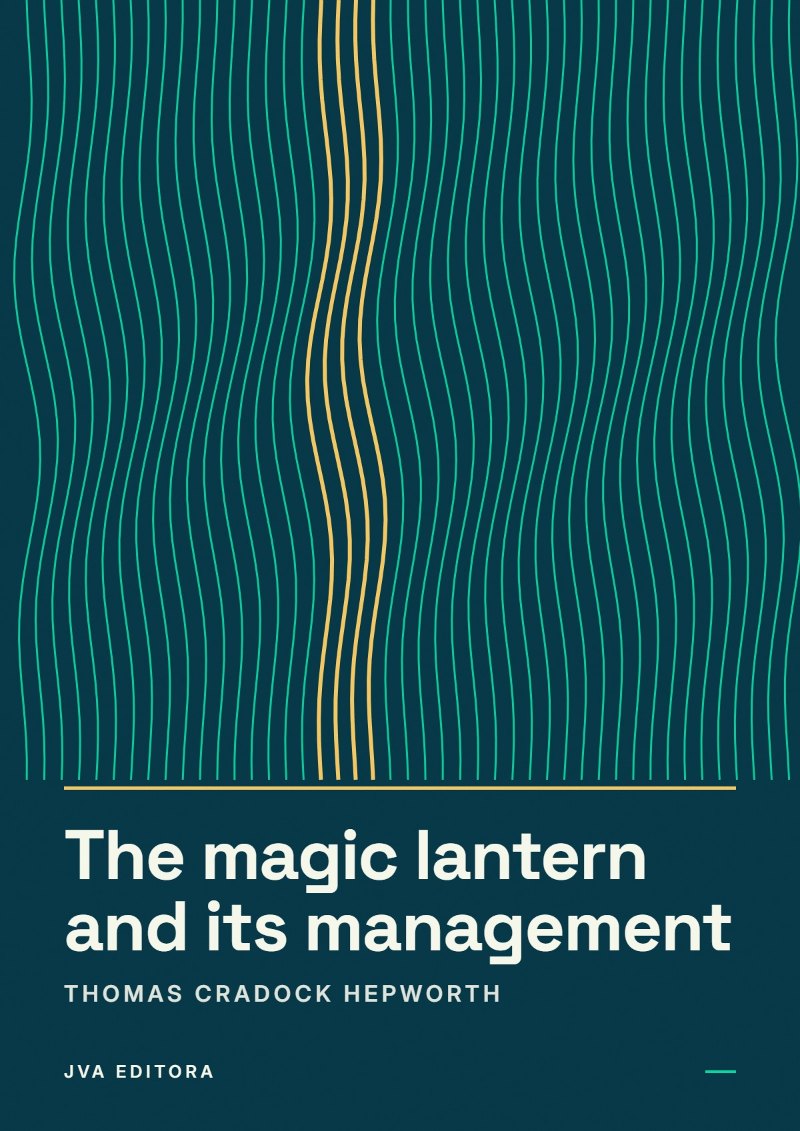 Cover of The magic lantern and its management