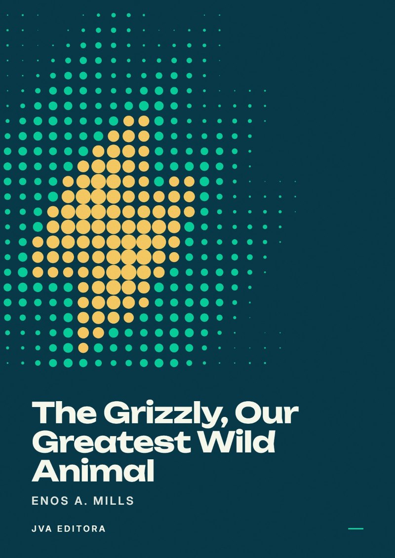 Couverture de The Grizzly, Our Greatest Wild Animal