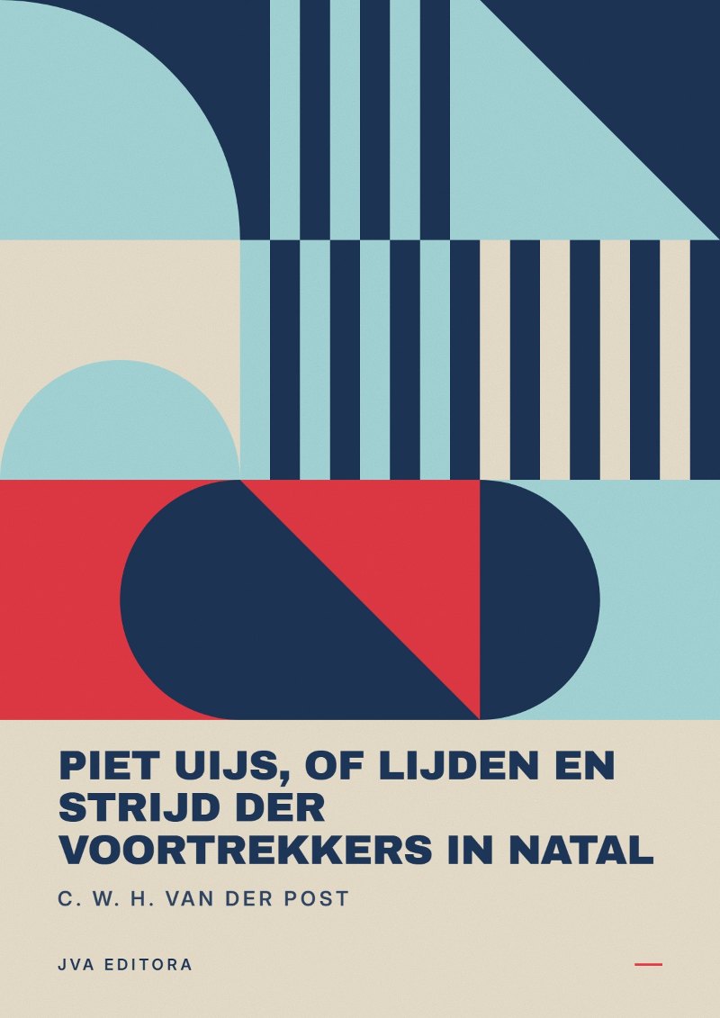 Couverture de Piet Uijs, of lijden en strijd der voortrekkers in Natal