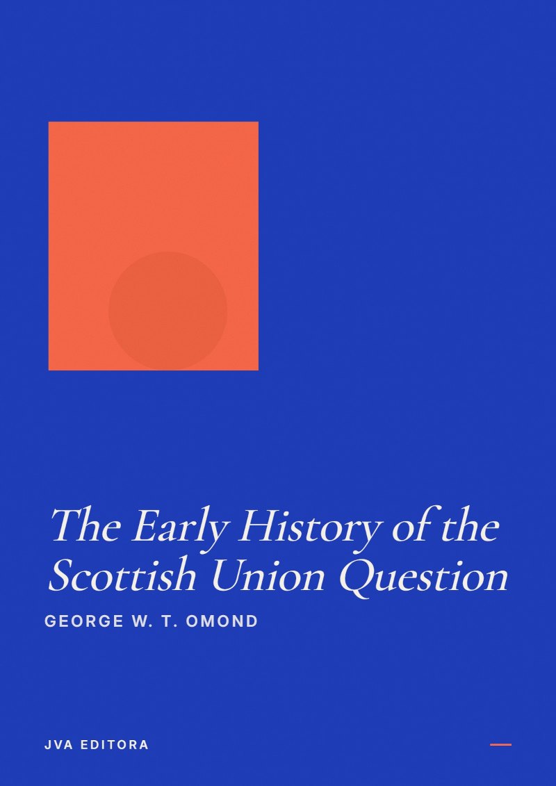 Portada de The Early History of the Scottish Union Question