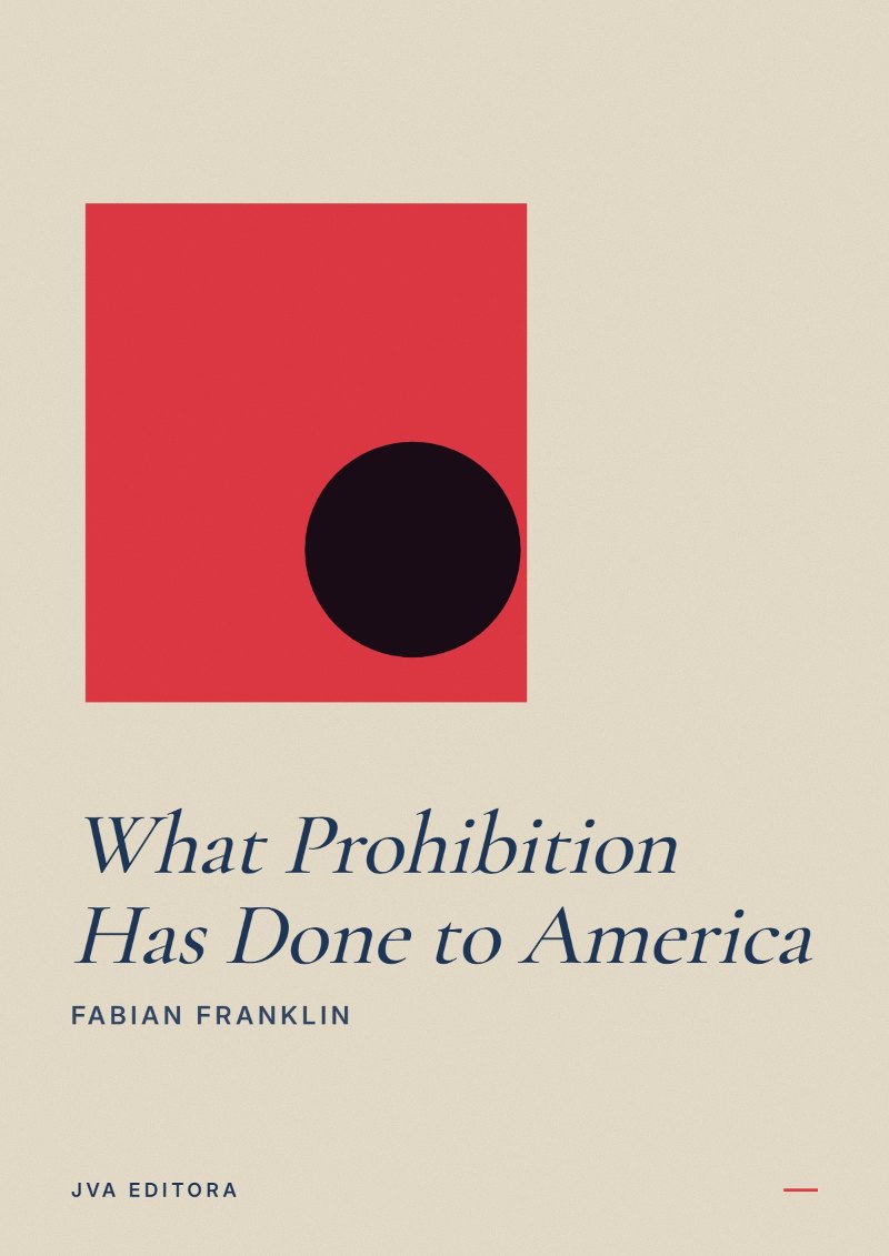 Portada de What Prohibition Has Done to America