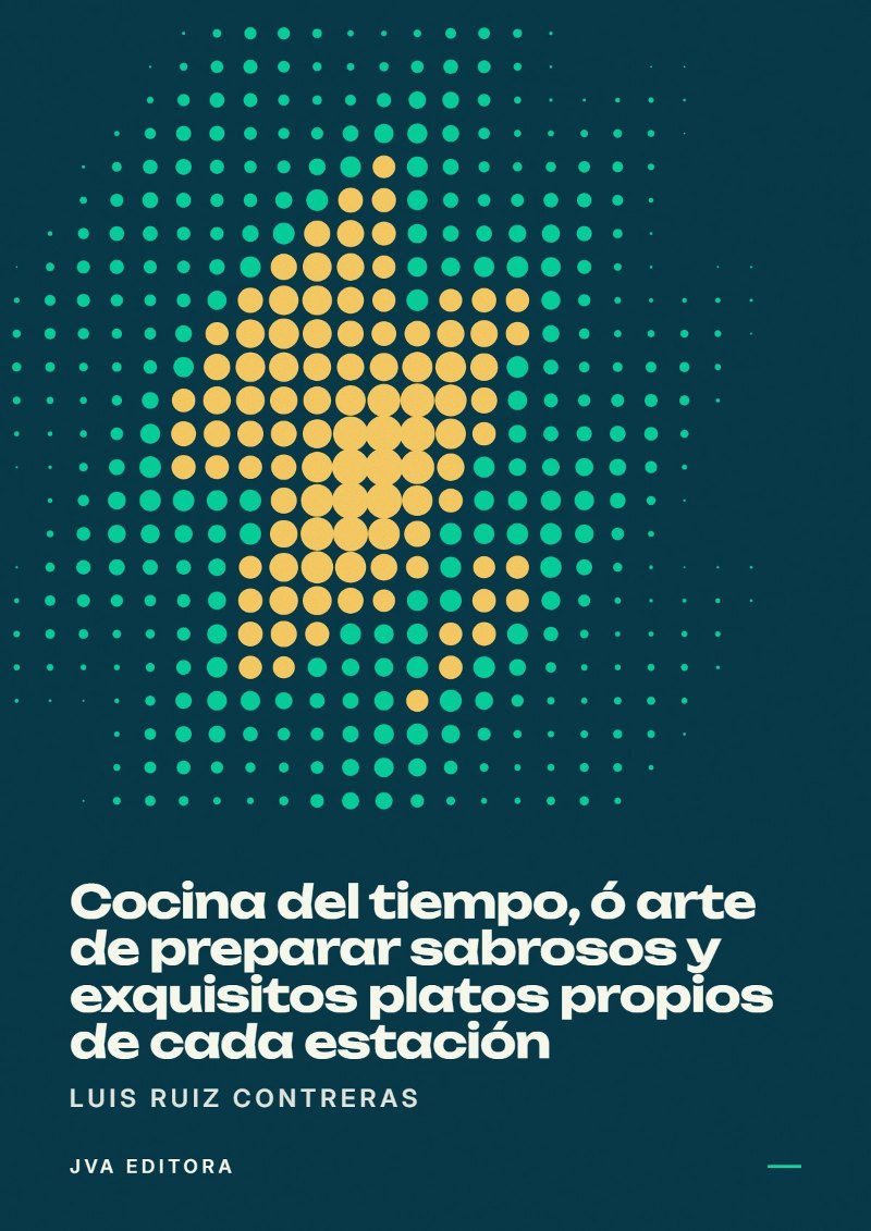 Capa de Cocina del tiempo, ó arte de preparar sabrosos y exquisitos platos propios de cada estación