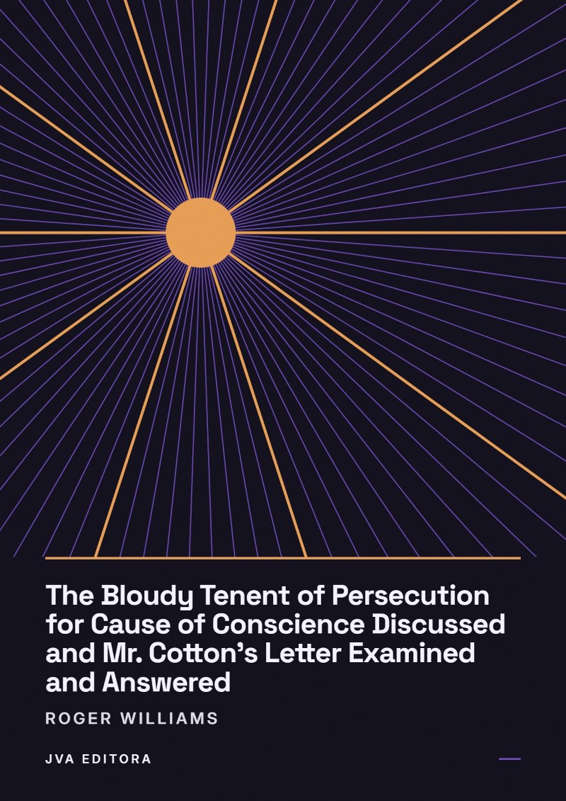 Cover of The Bloudy Tenent of Persecution for Cause of Conscience Discussed and Mr. Cotton's Letter Examined and Answered
