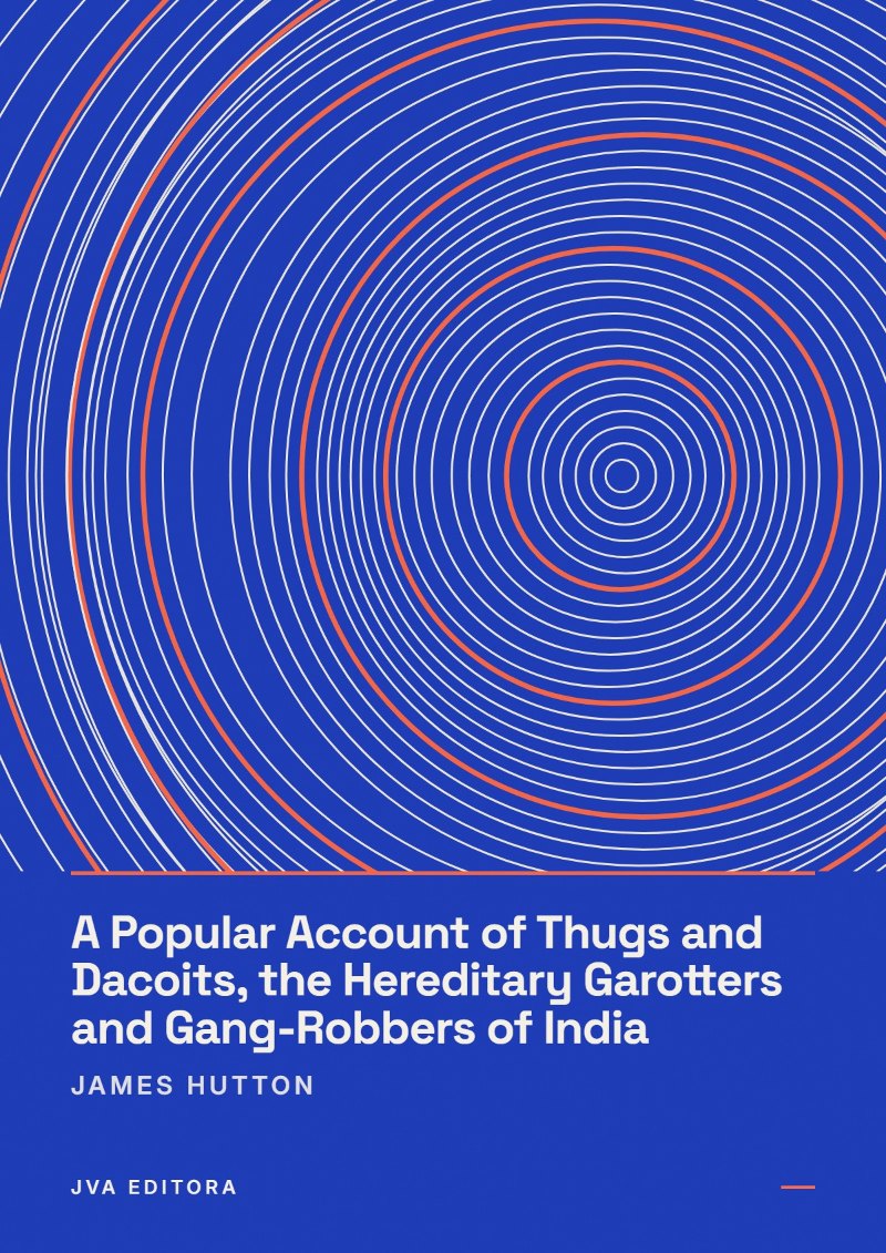 Cover of A Popular Account of Thugs and Dacoits, the Hereditary Garotters and Gang-Robbers of India