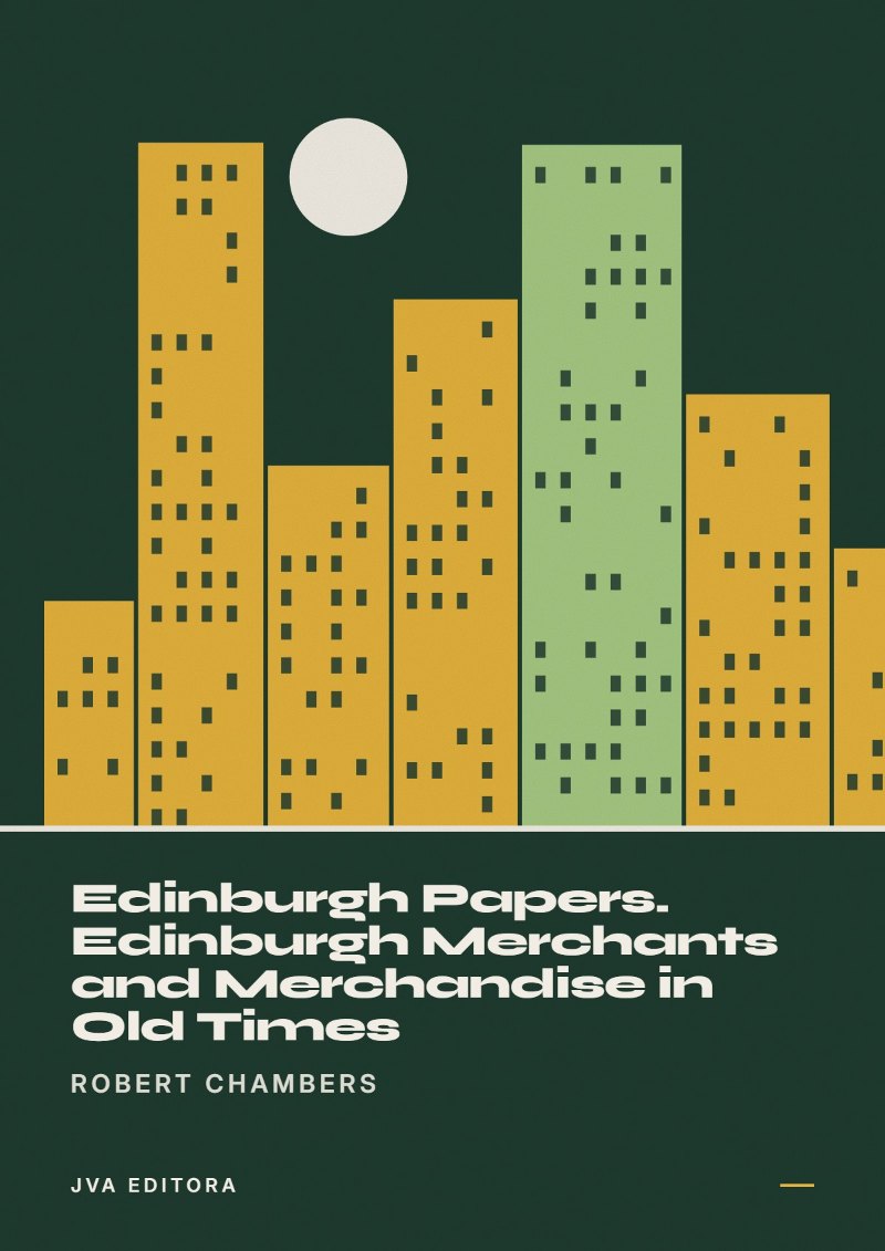 Cover von Edinburgh Papers. Edinburgh Merchants and Merchandise in Old Times