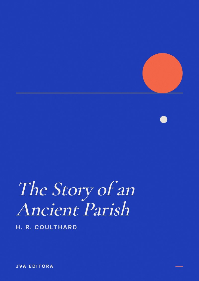 Couverture de The Story of an Ancient Parish