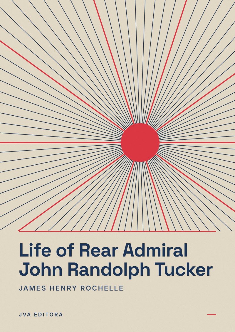 Εξώφυλλο του Life of Rear Admiral John Randolph Tucker