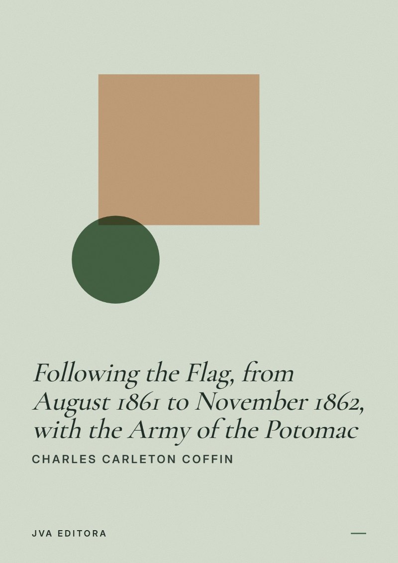 Couverture de Following the Flag, from August 1861 to November 1862, with the Army of the Potomac