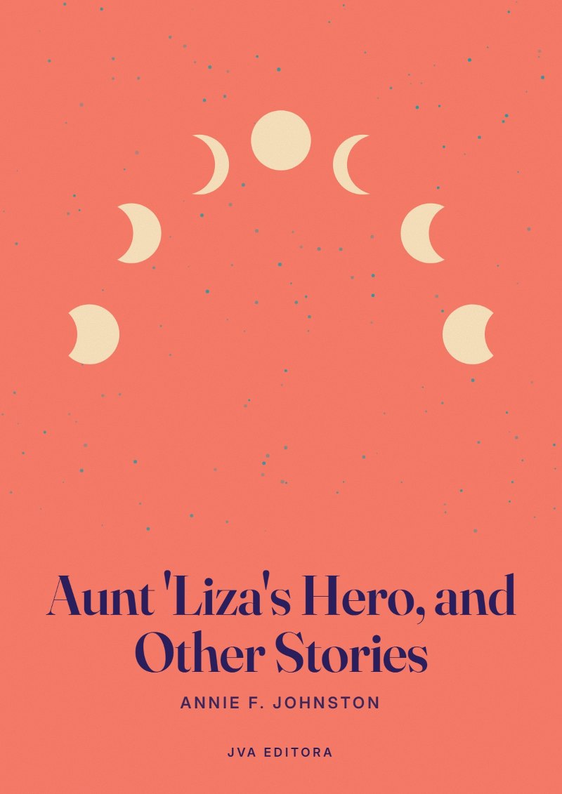 《Aunt 'Liza's Hero, and Other Stories》封面