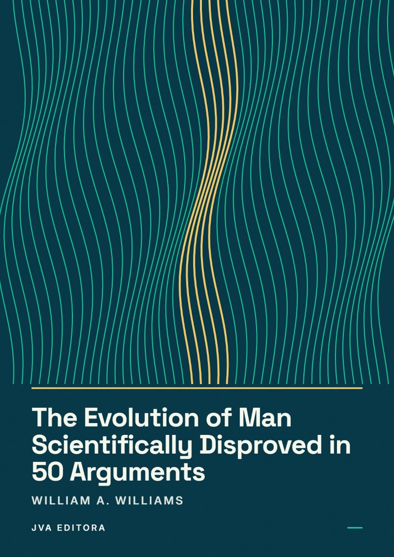 Portada de The Evolution of Man Scientifically Disproved in 50 Arguments