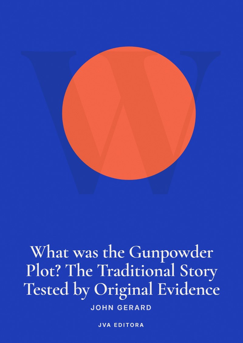 Couverture de What was the Gunpowder Plot? The Traditional Story Tested by Original Evidence