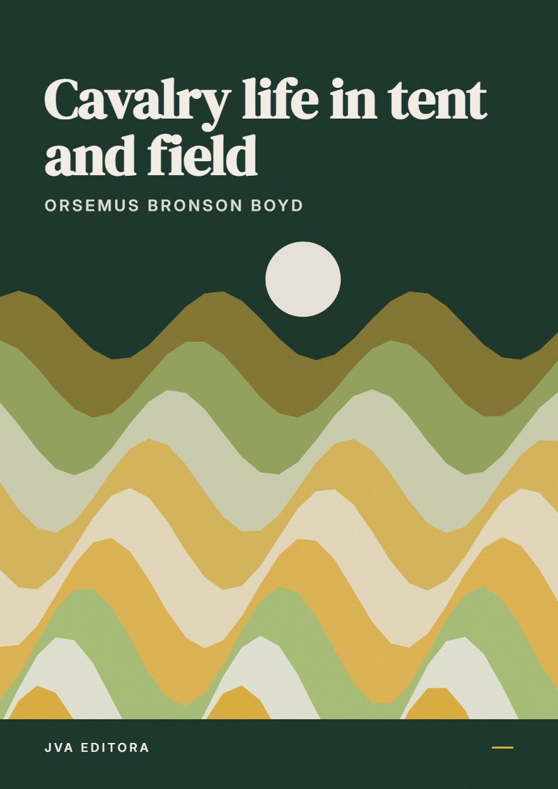 Portada de Cavalry life in tent and field