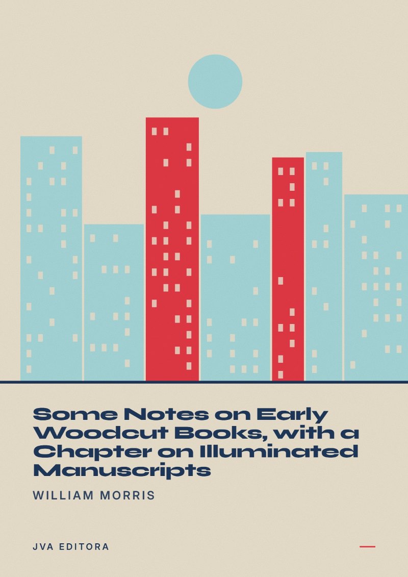 Couverture de Some Notes on Early Woodcut Books, with a Chapter on Illuminated Manuscripts