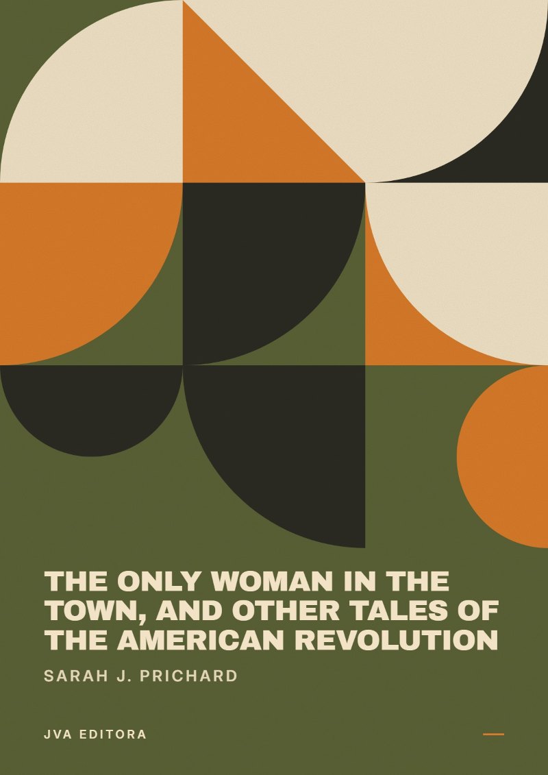Cover of The Only Woman in the Town, and Other Tales of the American Revolution