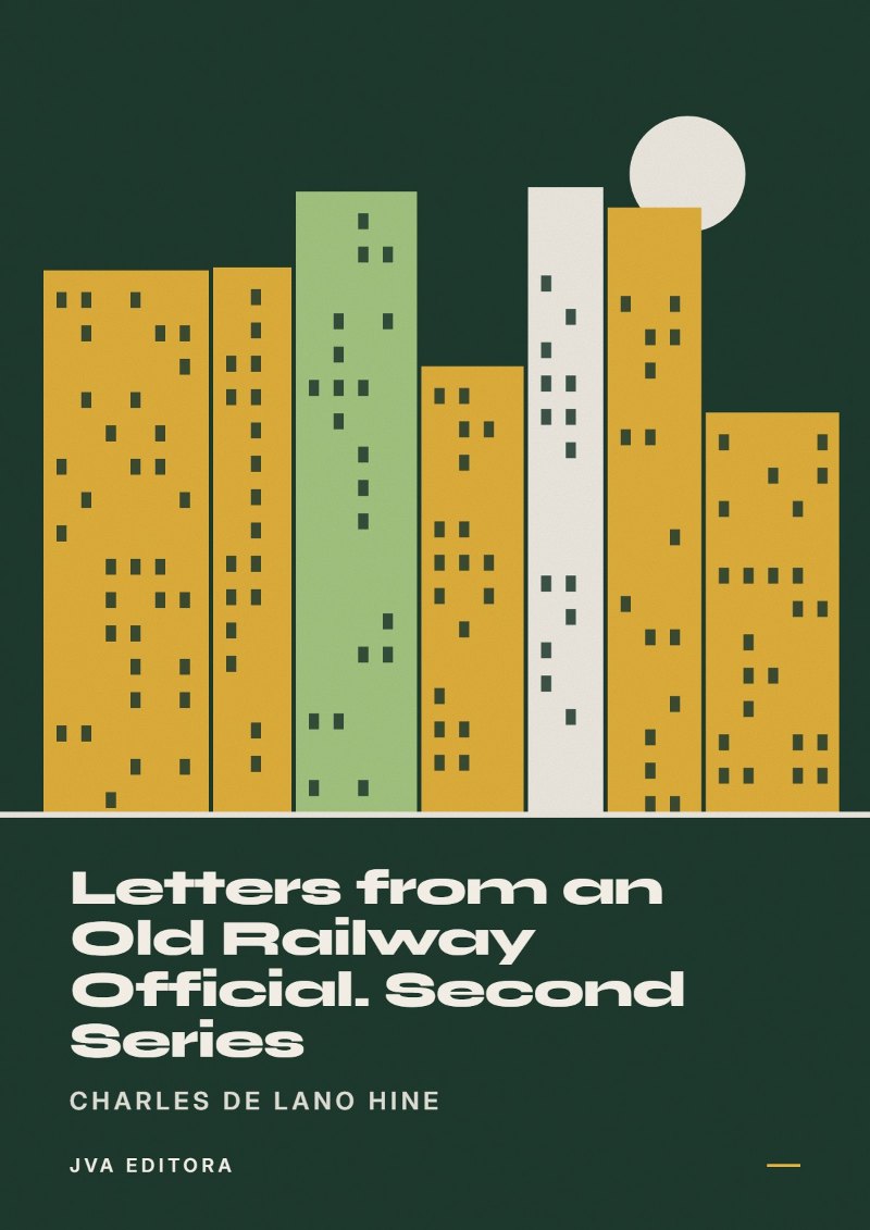 Couverture de Letters from an Old Railway Official. Second Series