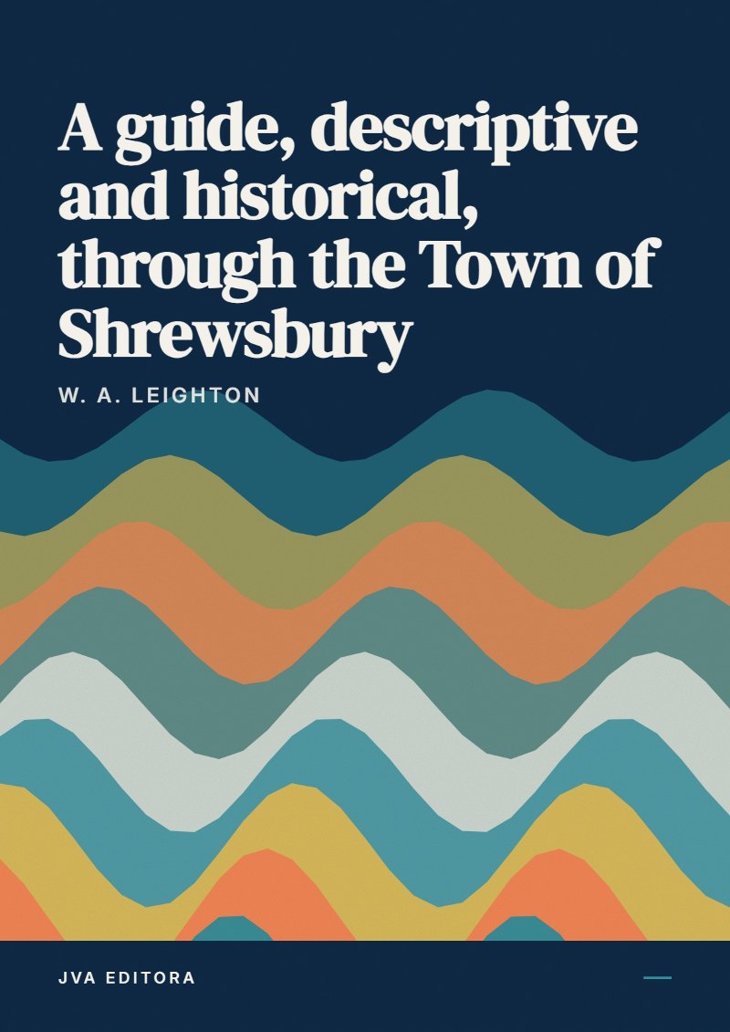 Cover von A guide, descriptive and historical, through the Town of Shrewsbury