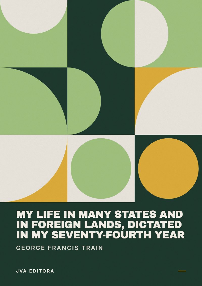 Portada de My Life in Many States and in Foreign Lands, Dictated in My Seventy-Fourth Year