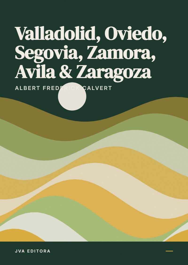 Couverture de Valladolid, Oviedo, Segovia, Zamora, Avila & Zaragoza