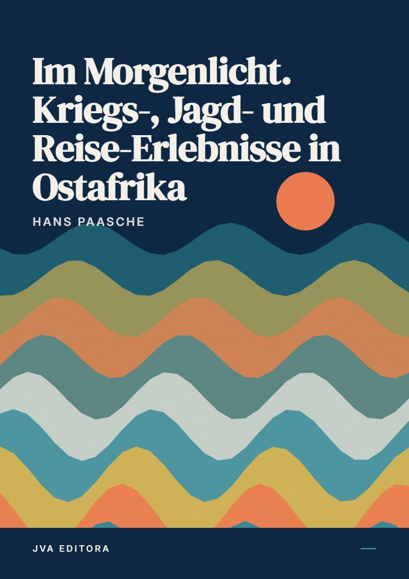 Capa de Im Morgenlicht. Kriegs-, Jagd- und Reise-Erlebnisse in Ostafrika