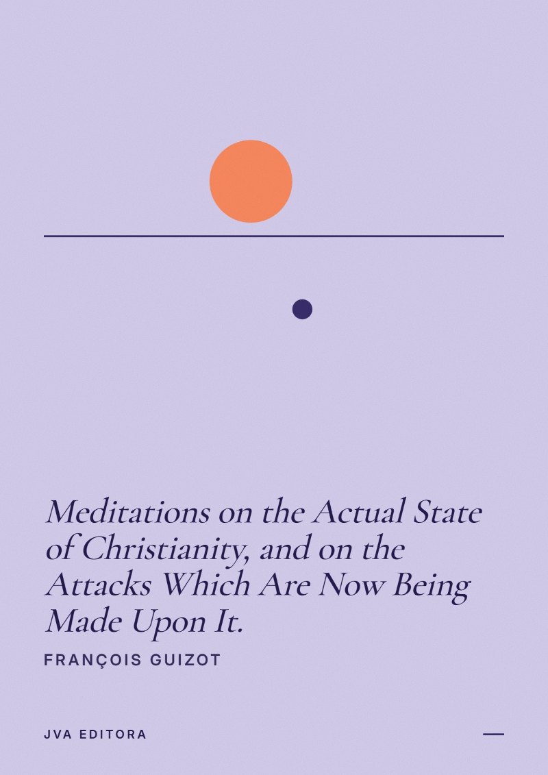 Cover of Meditations on the Actual State of Christianity, and on the Attacks Which Are Now Being Made Upon It.
