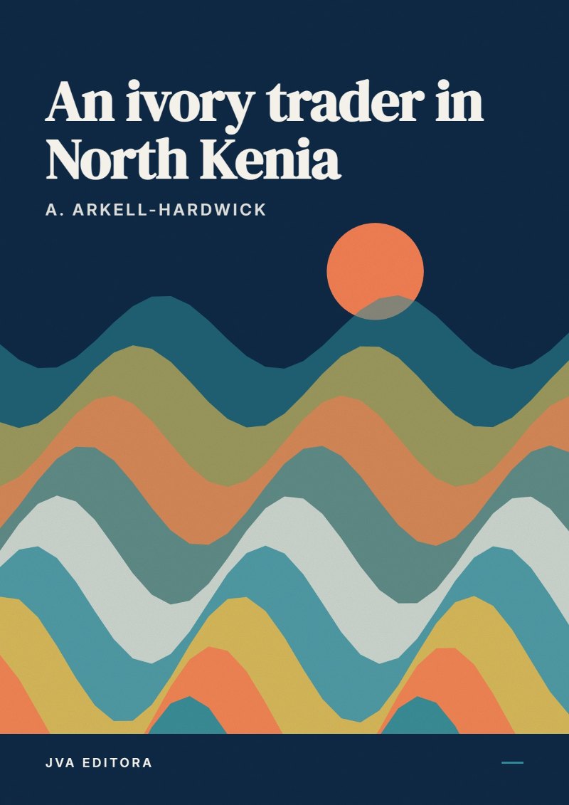 Cover of An ivory trader in North Kenia