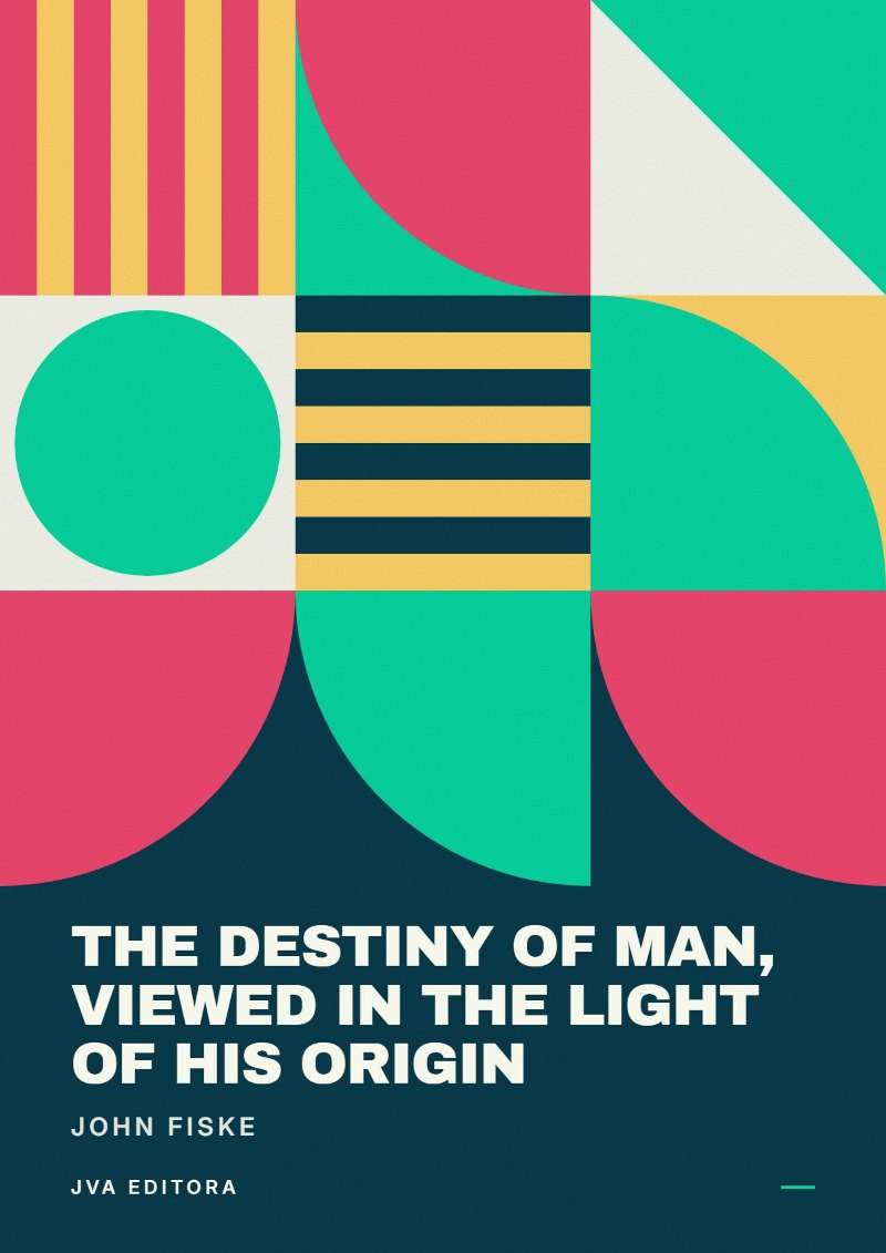 Copertina di The Destiny of Man, Viewed in the Light of His Origin
