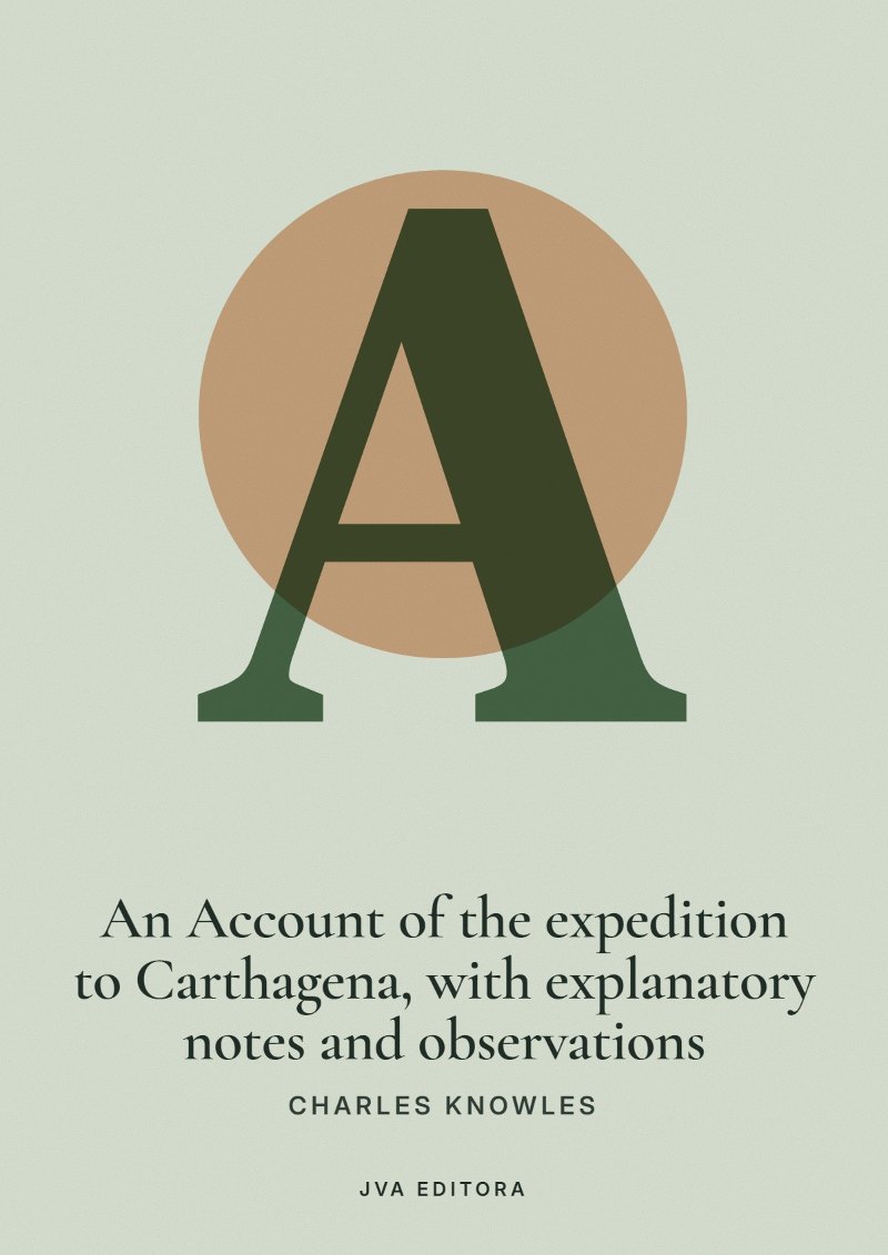 Cover of An Account of the expedition to Carthagena, with explanatory notes and observations