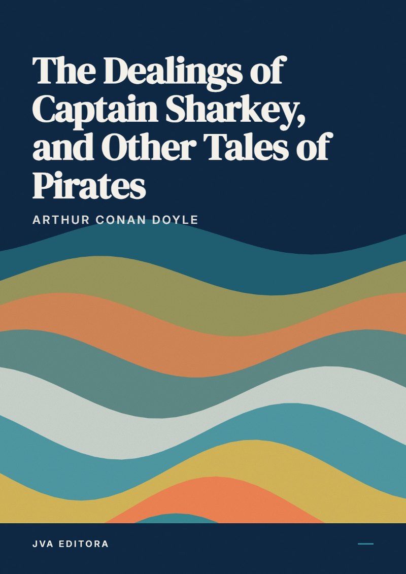 Couverture de The Dealings of Captain Sharkey, and Other Tales of Pirates